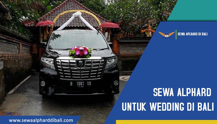 Sewa Alphard untuk Wedding di Bali